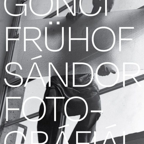 GÖNCI FRÜHOF SÁNDOR FOTOGRÁFIÁI