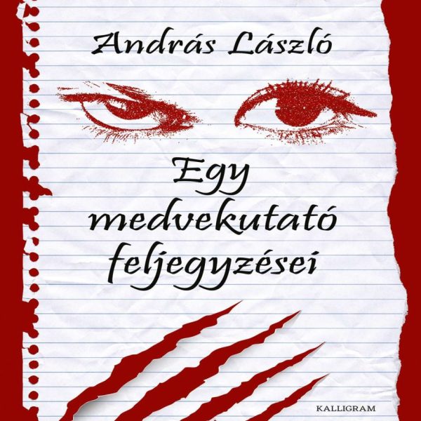 EGY MEDVEKUTATÓ FELJEGYZÉSEI
