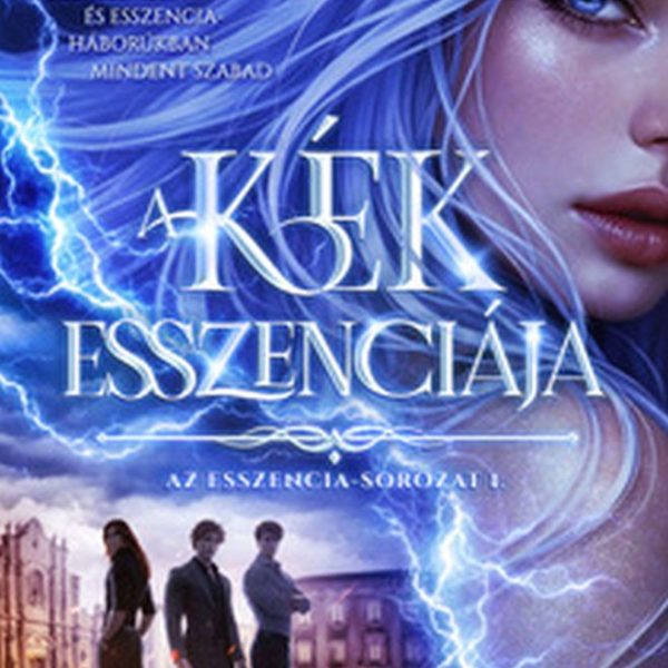A KÉK ESSZENCIÁJA - AZ ESSZENCIA-SOROZAT 1.
