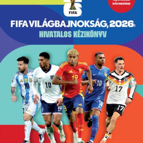FIFA VILÁGBAJNOKSÁG, 2026 - HIVATALOS KÉZIKÖNYV