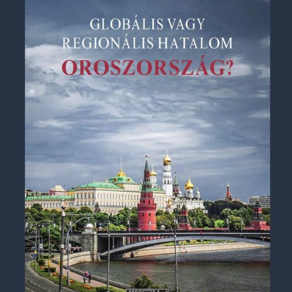 GLOBÁLIS VAGY REGIONÁLIS HATALOM OROSZORSZÁG?