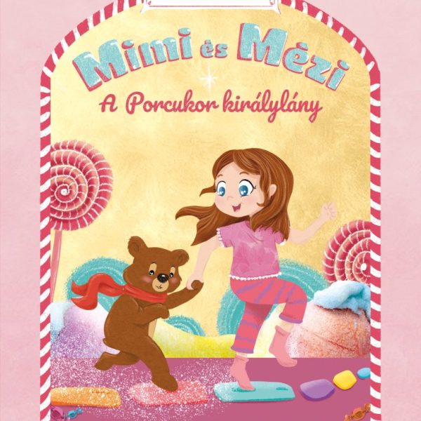 MIMI ÉS MÉZI - A PORCUKOR KIRÁLYLÁNY