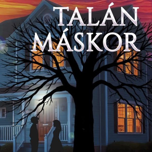 TALÁN MÁSKOR