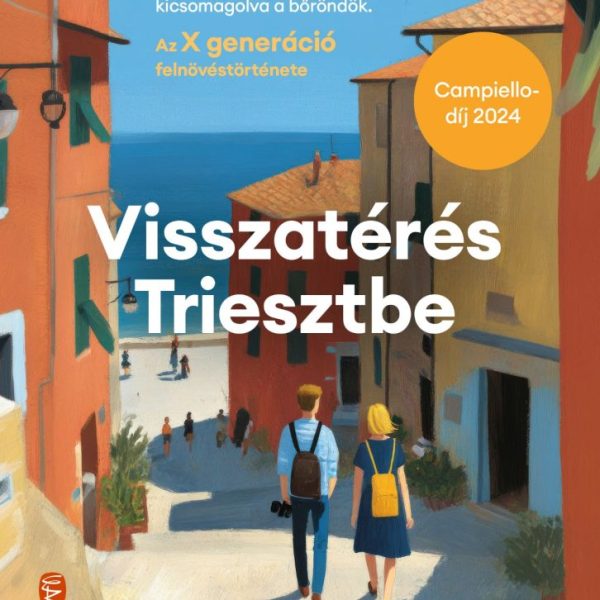 VISSZATÉRÉS TRIESZTBE - AZ X GENERÁCIÓ FELNÖVÉSTÖRTÉNETE