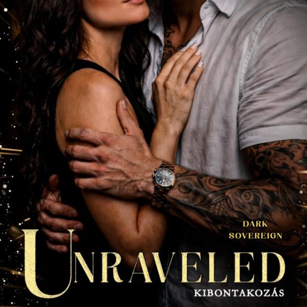 UNRAVELED - KIBONTAKOZÁS - DARK SOVEREIGN III.