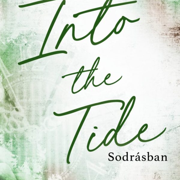 INTO THE TIDE - SODRÁSBAN ( ÉLFESTETT)