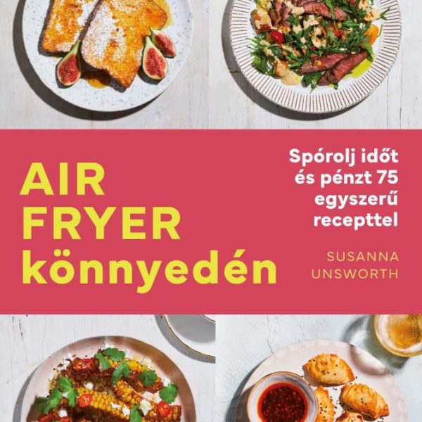 AIR FRYER KÖNNYEDÉN