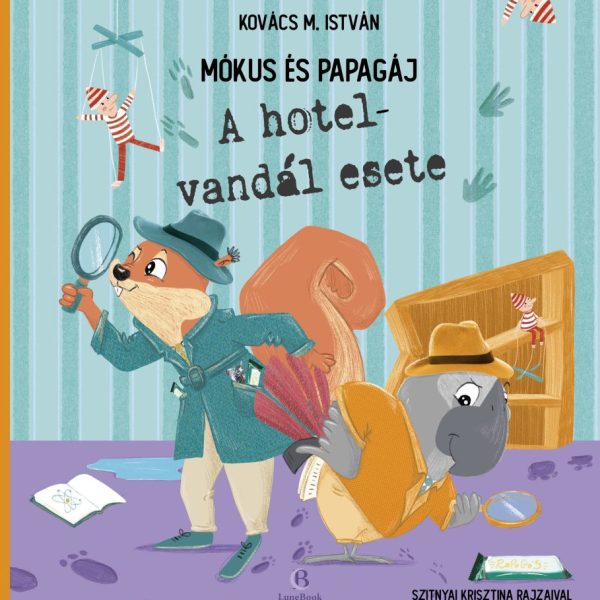MÓKUS ÉS PAPAGÁJ - A HOTEL VANDÁL ESETE
