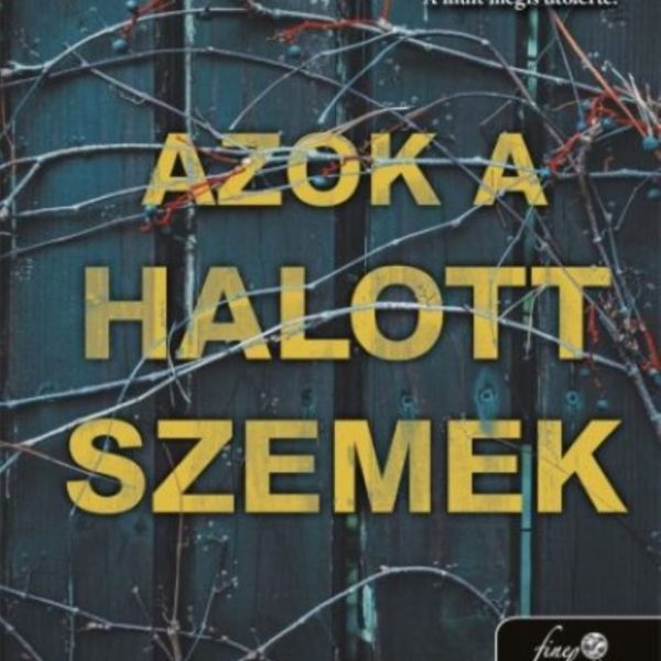 AZOK A HALOTT SZEMEK - NŐI PSZICHOTHRILLEREK!