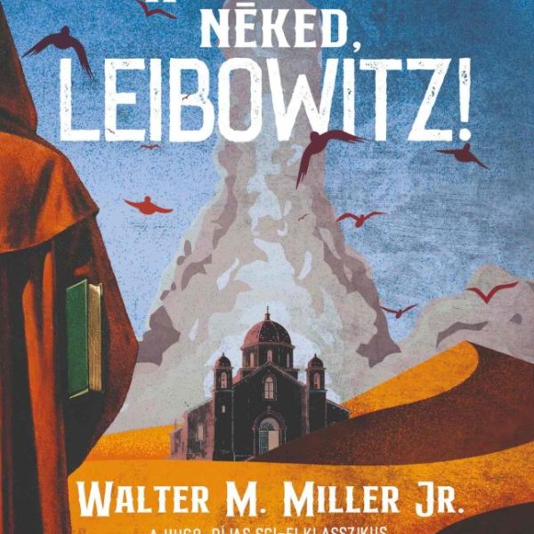 HOZSÁNNA NÉKED, LEIBOWITZ!