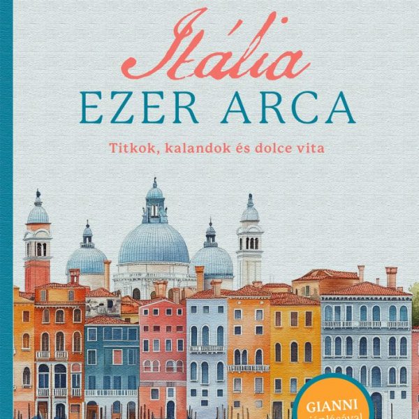 ITÁLIA EZER ARCA - TITKOK, KALANDOK ÉS DOLCE VITA