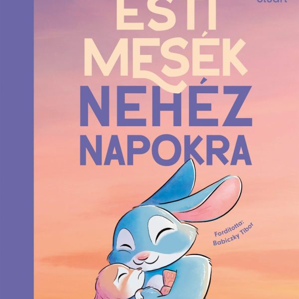 ESTI MESÉK NEHÉZ NAPOKRA