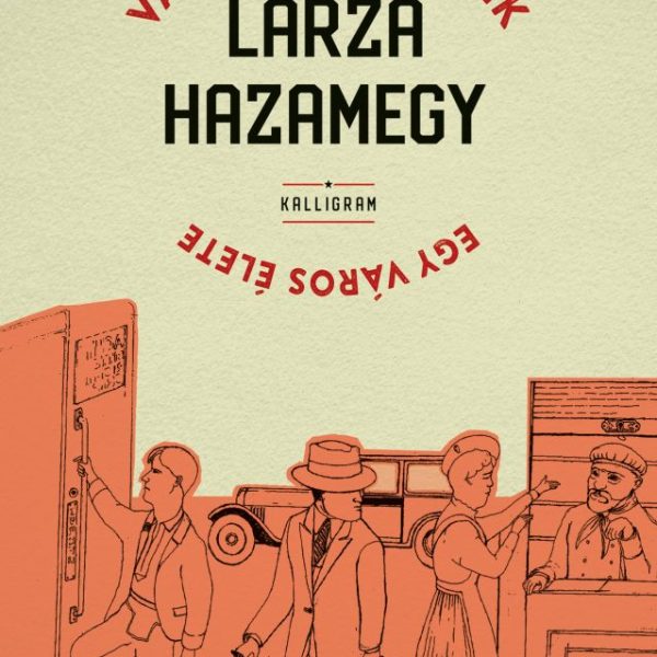 LARZA HAZAMEGY - EGY VÁROS ÉLETE