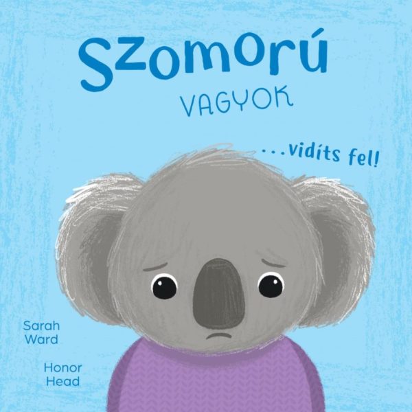 SZOMORÚ VAGYOK VIDÍTS FEL!