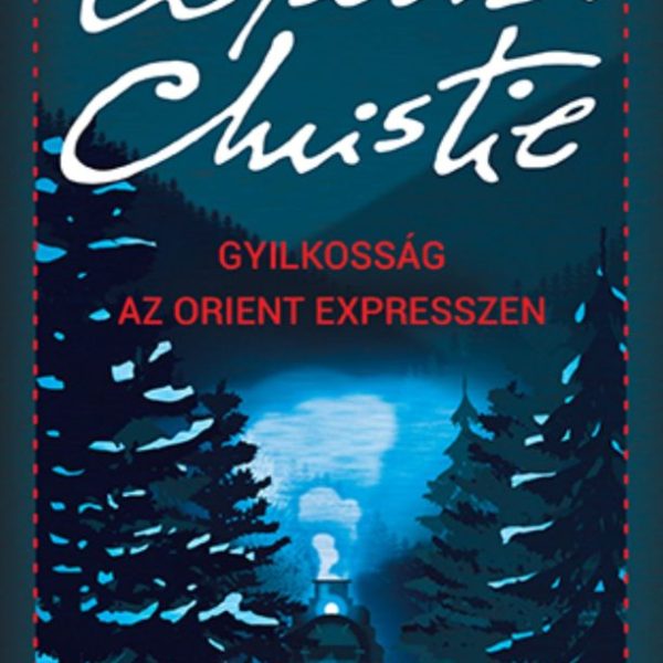 GYILKOSSÁG AZ ORIENT EXPRESSZEN
