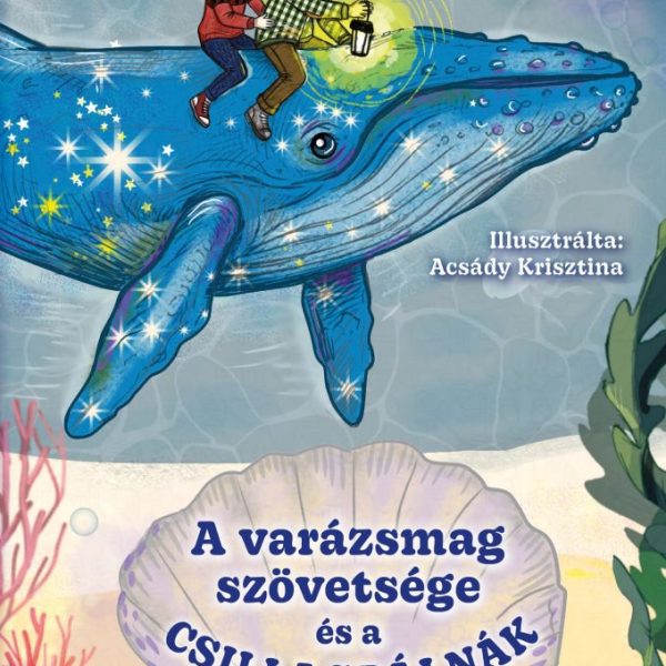 A VARÁZSMAG SZÖVETSÉGE ÉS A CSILLAGBÁLNÁK