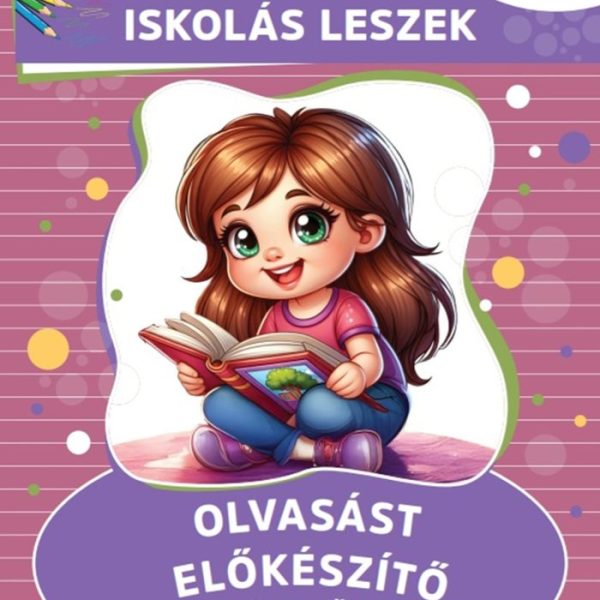 NAGYCSOPORTOS VAGYOK - ISKOLÁS LESZEK - OLVASÁST ELŐKÉSZÍTŐ MUNKAFÜZET