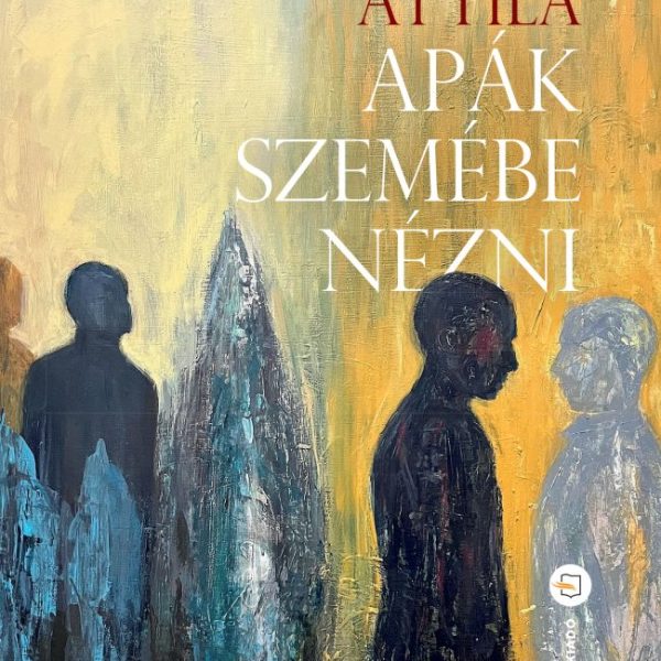 APÁK SZEMÉBE NÉZNI