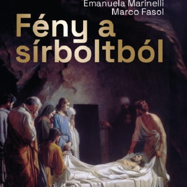 FÉNY A SÍRBOLTBÓL
