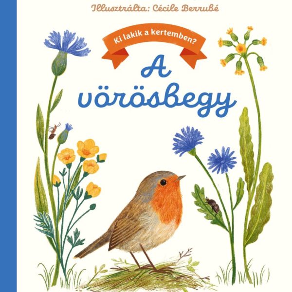 A VÖRÖSBEGY - KI LAKIK A KERTEMBEN?
