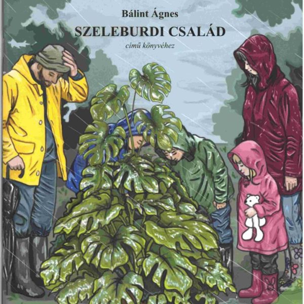 OLVASÓNAPLÓ BÁLINT ÁGNES SZELEBURDI CSALÁD CÍMŰ KÖNYVÉHEZ