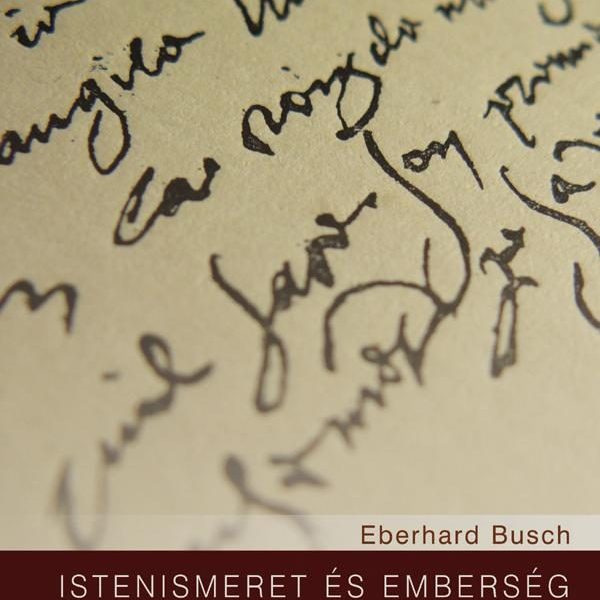 ISTENISMERET ÉS EMBERSÉG - BETEKINTÉS KÁLVIN TEOLÓGIÁJÁBA