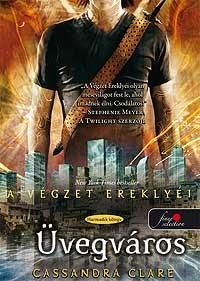 ÜVEGVÁROS - A VÉGZET EREKLYÉI 3. - FŰZÖTT