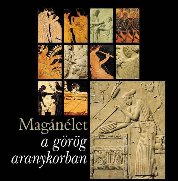 MAGÁNÉLET A GÖRÖG ARANYKORBAN -