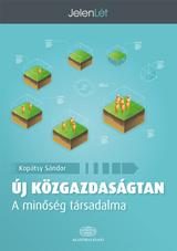 ÚJ KÖZGAZDASÁGTAN - A MINŐSÉG TÁRSADALMA