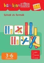 SZÍNEK ÉS FORMÁK - 3-6 ÉVESEKNEK (BAMBINOLÜK)