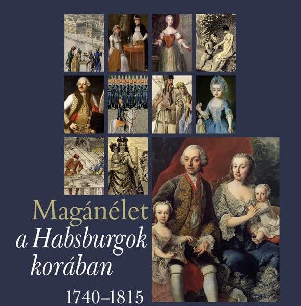 MAGÁNÉLET A HABSBURGOK KORÁBAN 1740-1815