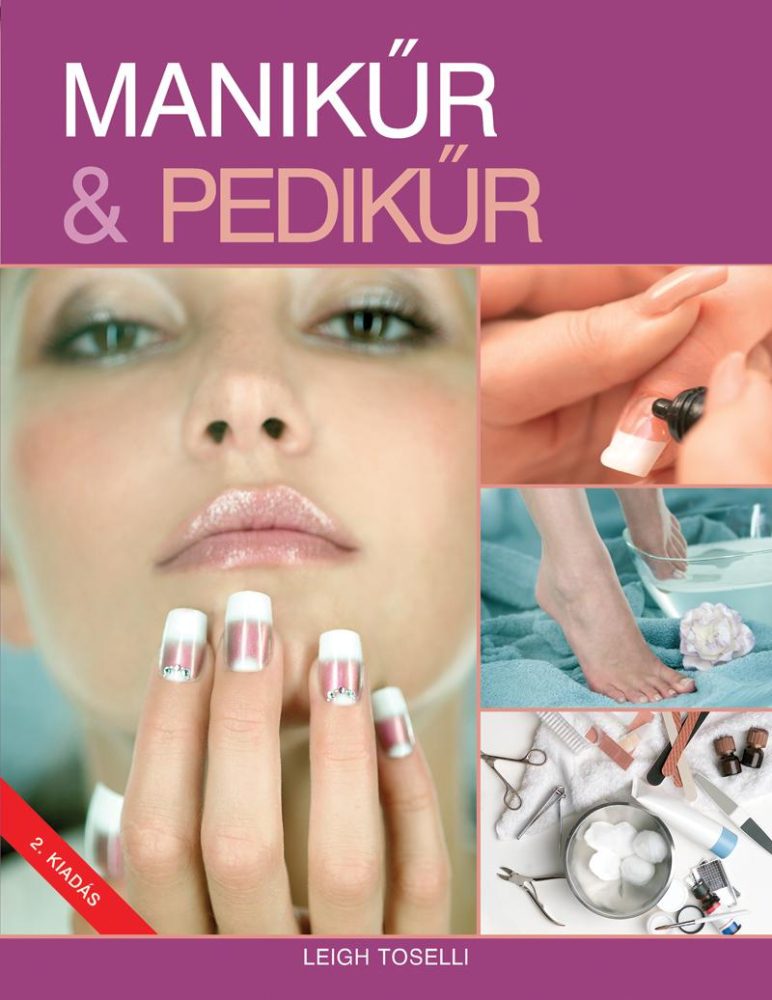 MANIKŰR & PEDIKŰR (ÚJ, 2. KIADÁS)