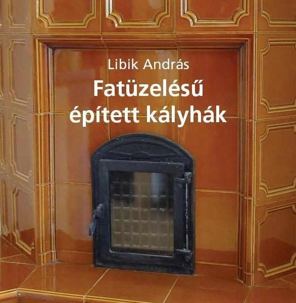 FATÜZELÉSŰ ÉPÍTETT KÁLYHÁK