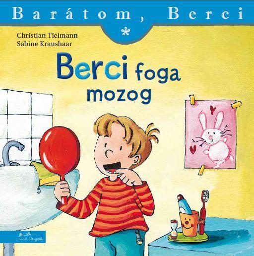 BERCI FOGA MOZOG - BARÁTOM, BERCI