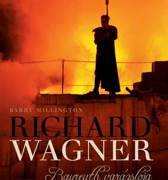 RICHARD WAGNER - BAYREUTH VARÁZSLÓJA -