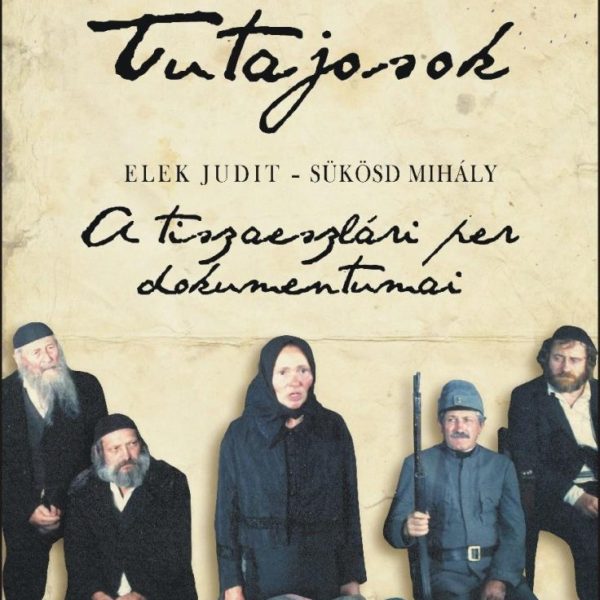 TUTAJOSOK - A TISZAESZLÁRI PER DOKUMENTUMAI - DVD-VEL!