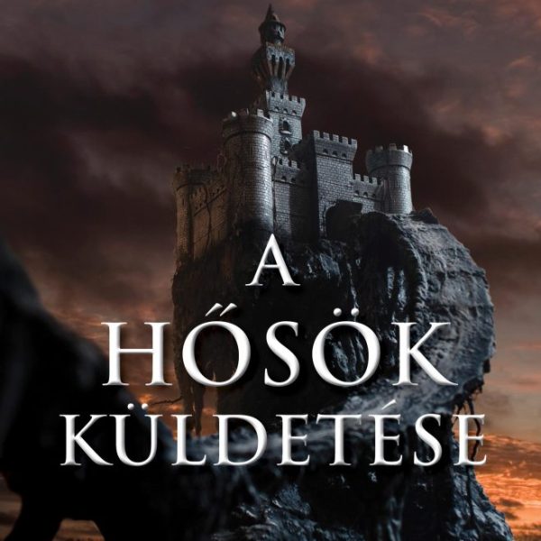A HŐSÖK KÜLDETÉSE - A VARÁZSLÓ GYŰRŰJE 1.