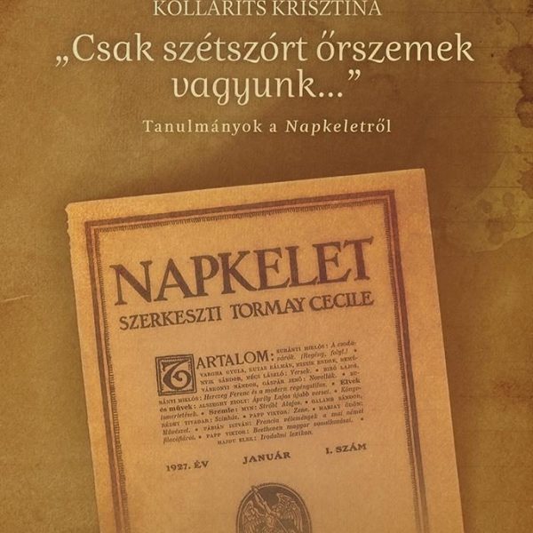 CSAK SZÉTSZÓRT ŐRSZEMEK VAGYUNK... - TANULMÁNYOK A NAPKELETRŐL