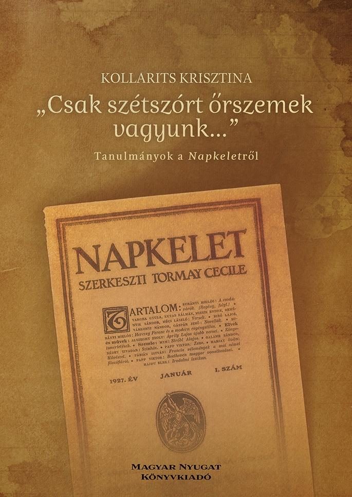 CSAK SZÉTSZÓRT ŐRSZEMEK VAGYUNK... - TANULMÁNYOK A NAPKELETRŐL