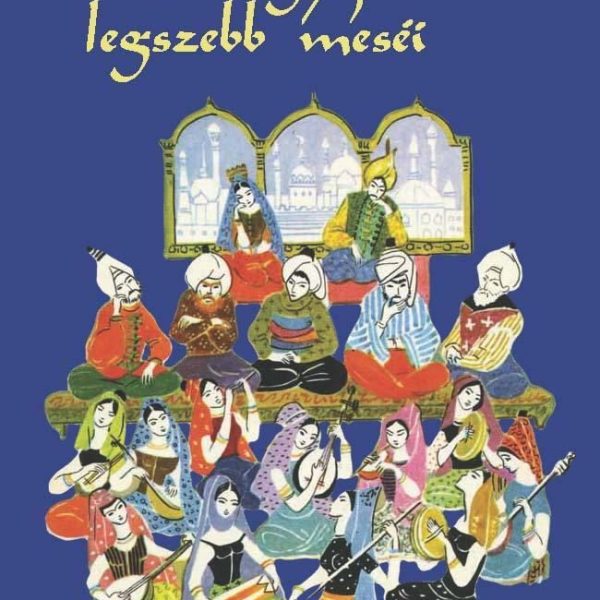 AZ EZEREGYÉJSZAKA LEGSZEBB MESÉI
