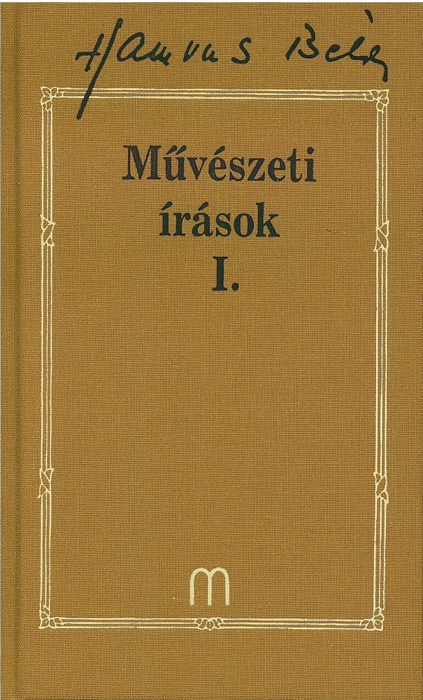 MŰVÉSZETI ÍRÁSOK I. - HAMVAS BÉLA MŰVEI 26.
