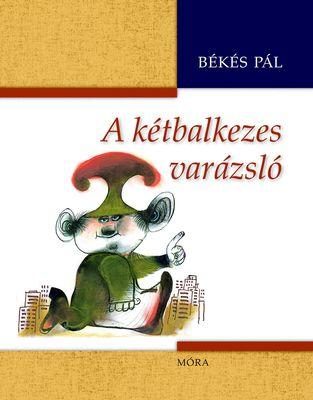 A KÉTBALKEZES VARÁZSLÓ (4.KIADÁS)