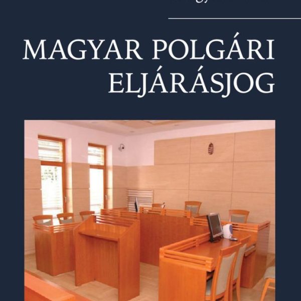 MAGYAR POLGÁRI ELJÁRÁSJOG (12. KIADÁS)