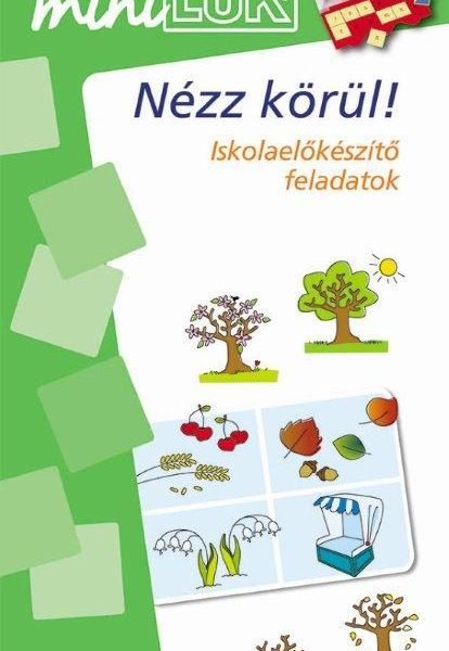 NÉZZ KÖRÜL! - ISKOLA ELŐKÉSZÍTŐ FELADATOK - MINI LÜK