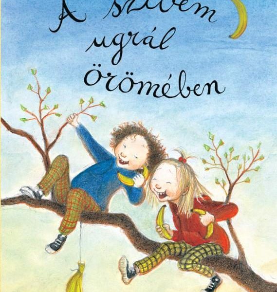 A SZÍVEM UGRÁL ÖRÖMÉBEN