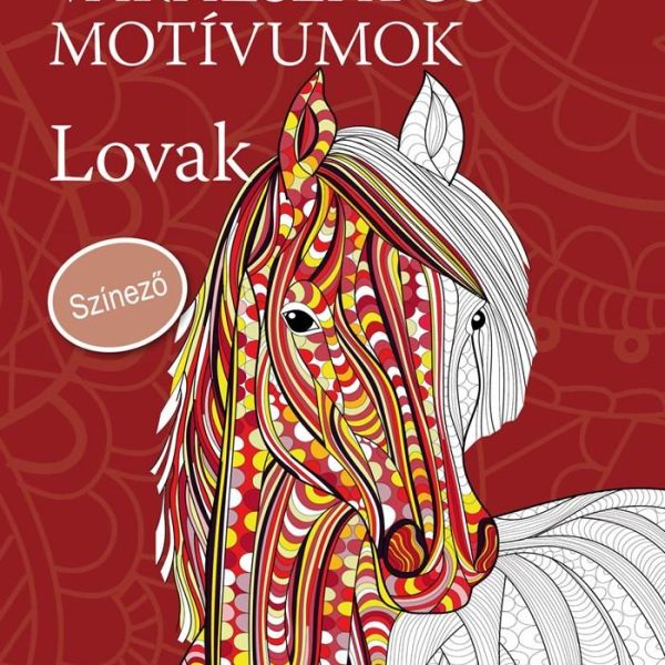 VARÁZSLATOS MOTÍVUMOK - LOVAK - SZÍNEZŐ