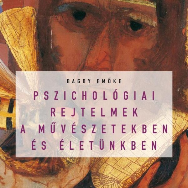 PSZICHOLÓGIAI REJTELMEK A MŰVÉSZETEKBEN ÉS ÉLETÜNKBEN