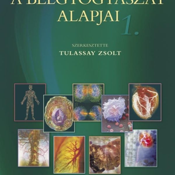 A BELGYÓGYÁSZAT ALAPJAI I-II. - 5. ÁTDOLGOZOTT KIADÁS)