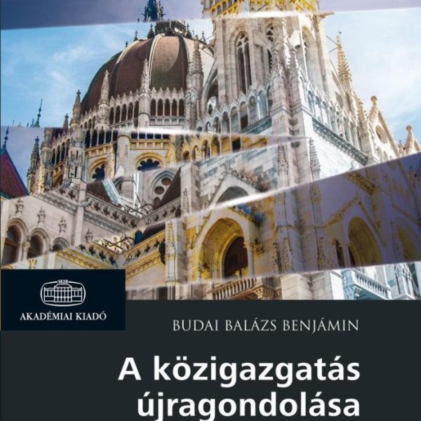 A KÖZIGAZGATÁS ÚJRAGONDOLÁSA - ALKALMAZKODÁS, MEGÚJULÁS, HATÉKONYSÁG