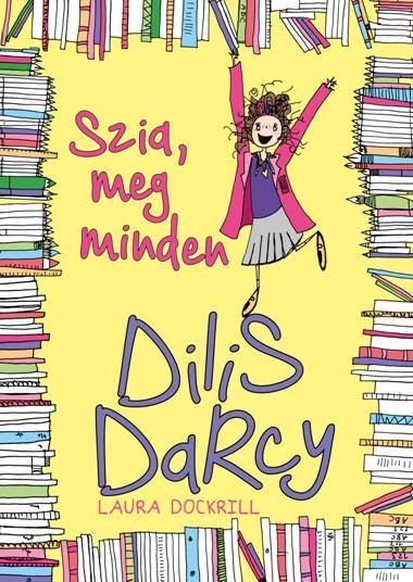 DILIS DARCY - SZIA, MEG MINDEN